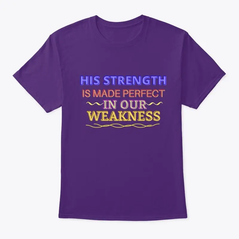 His Strength Is Made Perfect In Our