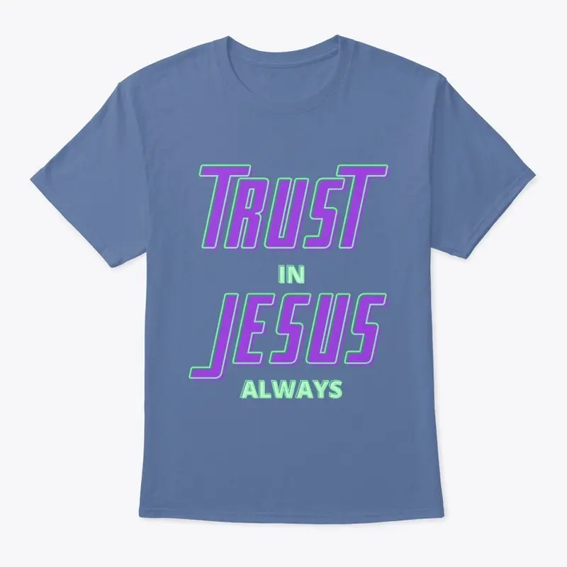 Trust In Jesus Always