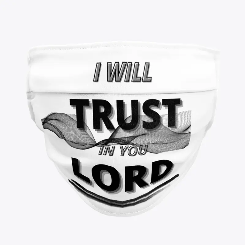 I Will Trust In You Lord