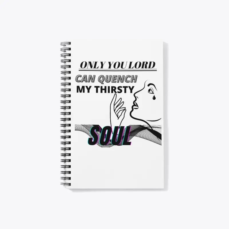 Only You Lord Can Quench My Thirsty Soul