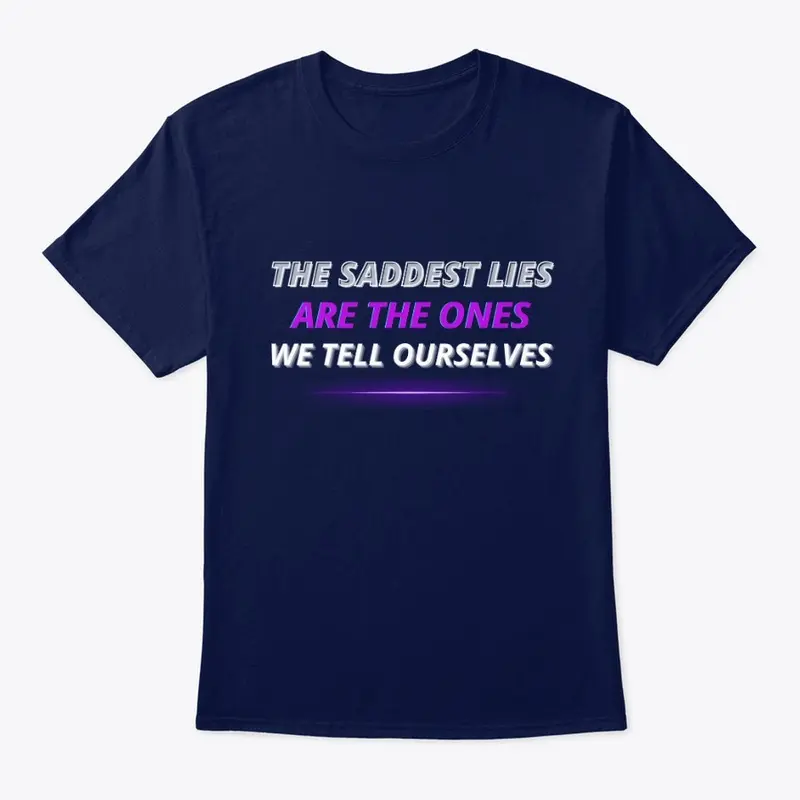 The Saddest Lies Are The Ones