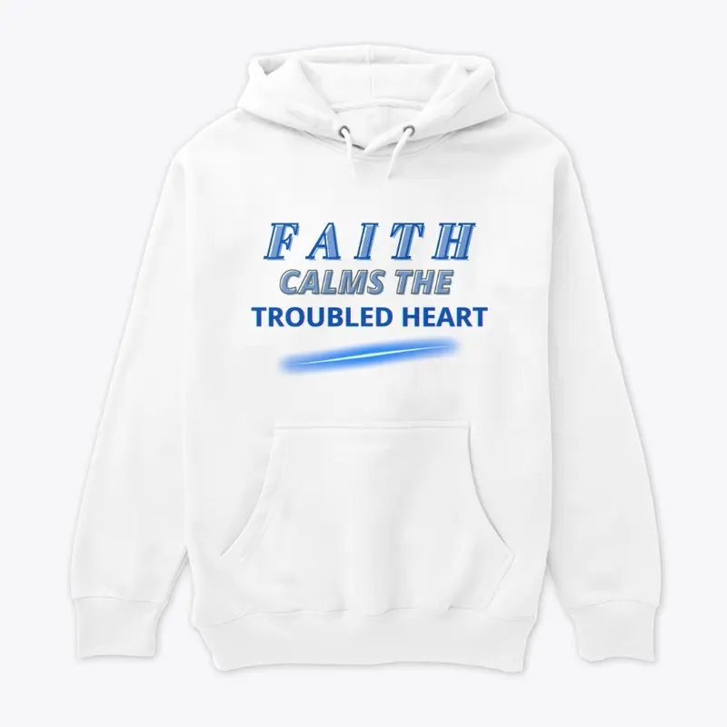 Faith Calms The Troubled Heart