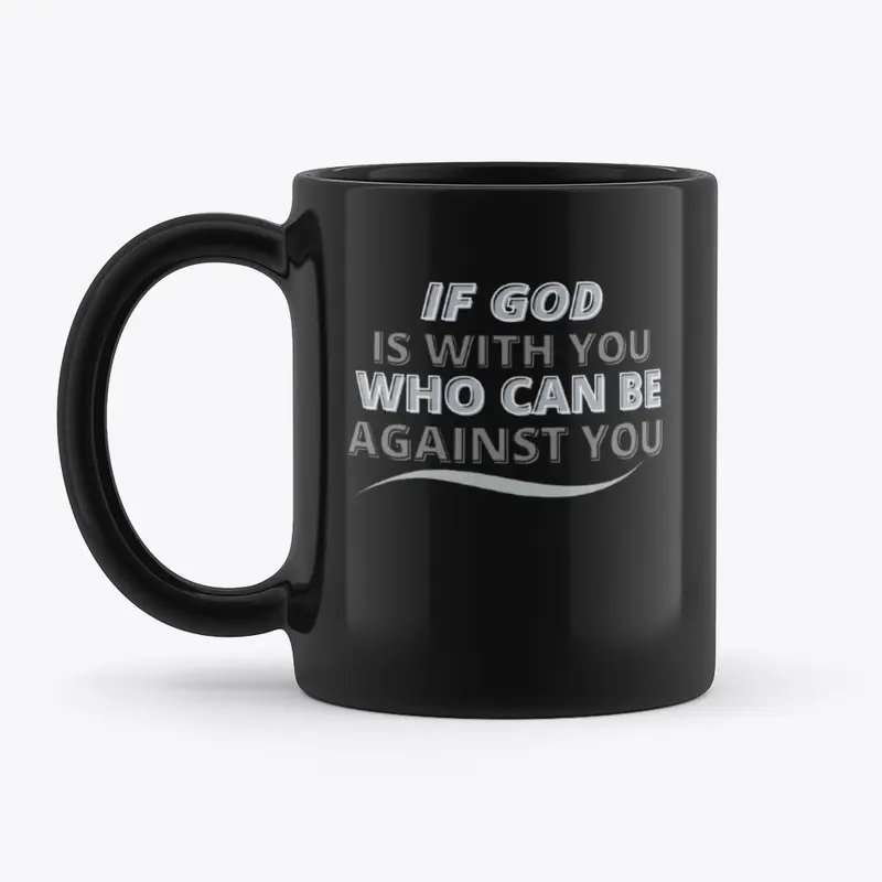 If God Is With You Who Can Be Against 