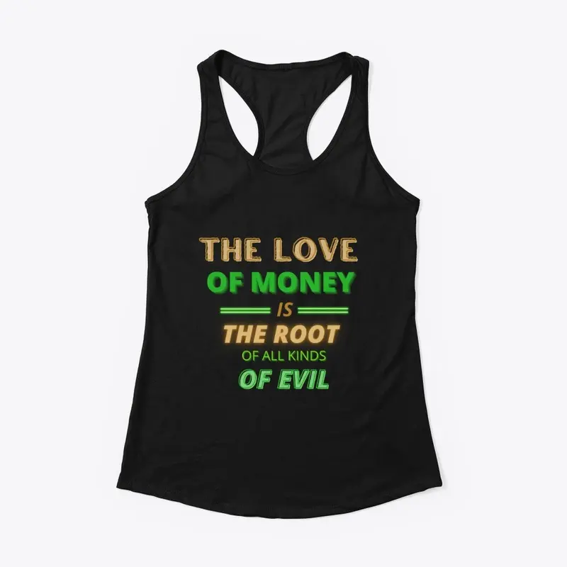 The Love Money Is The Root Of All Kinds