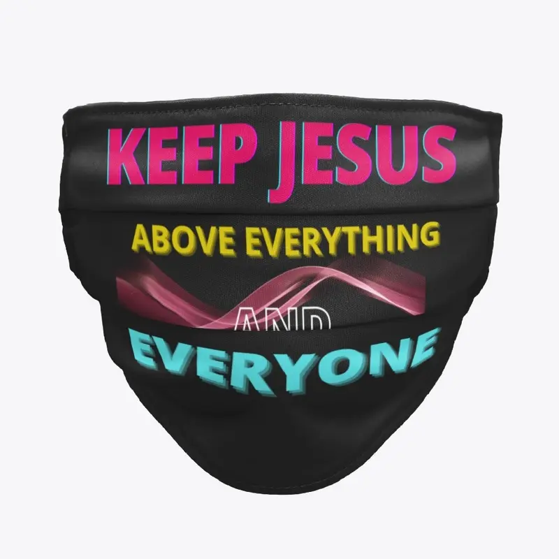 Keep Jesus Above Everything And Everyone