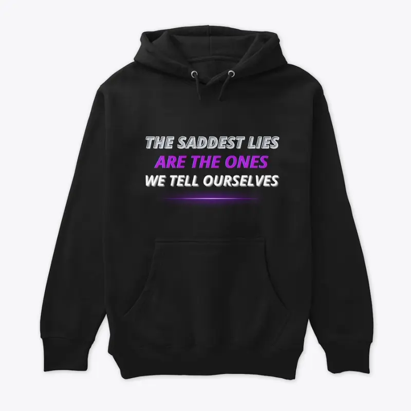 The Saddest Lies Are The Ones