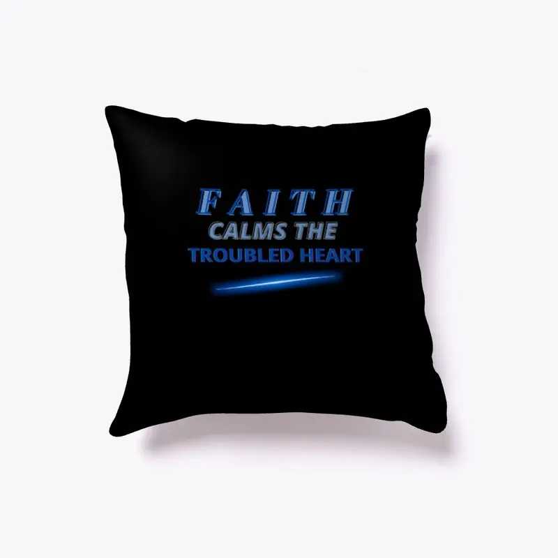 Faith Calms The Troubled Heart